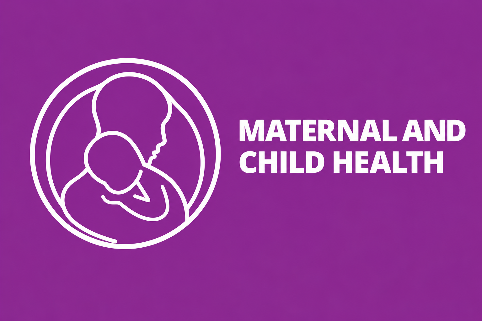 Maternal and Child Health